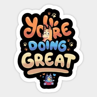 your doing great Sticker